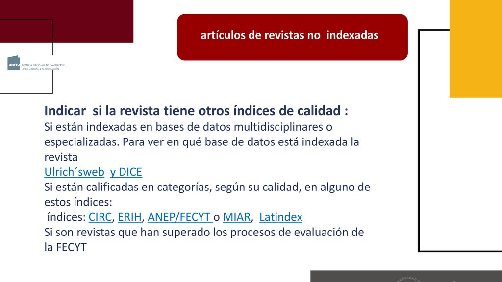 Indicar si la revista tiene otros índices de calidad :