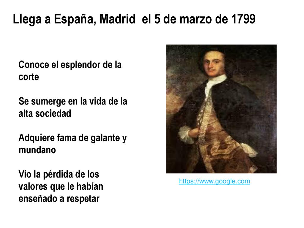 Llega a España, Madrid el 5 de marzo de 1799