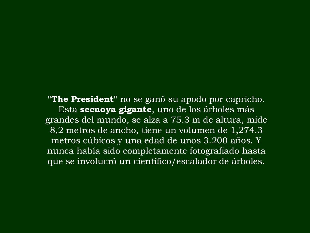 The President no se ganó su apodo por capricho
