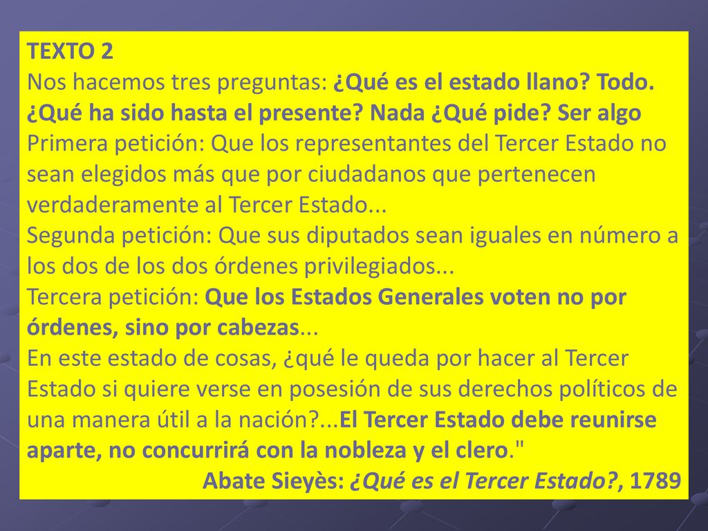 TEXTO 2 Nos hacemos tres preguntas: ¿Qué es el estado llano Todo. ¿Qué ha sido hasta el presente Nada ¿Qué pide Ser algo.