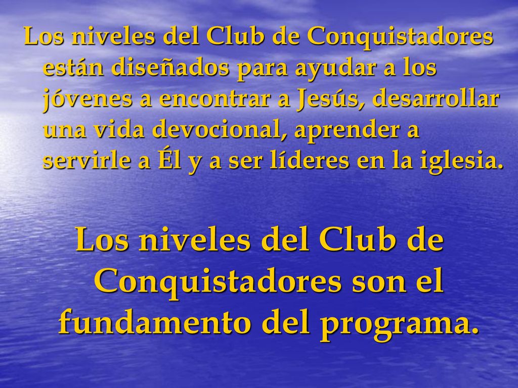 Los niveles del Club de Conquistadores son el fundamento del programa.