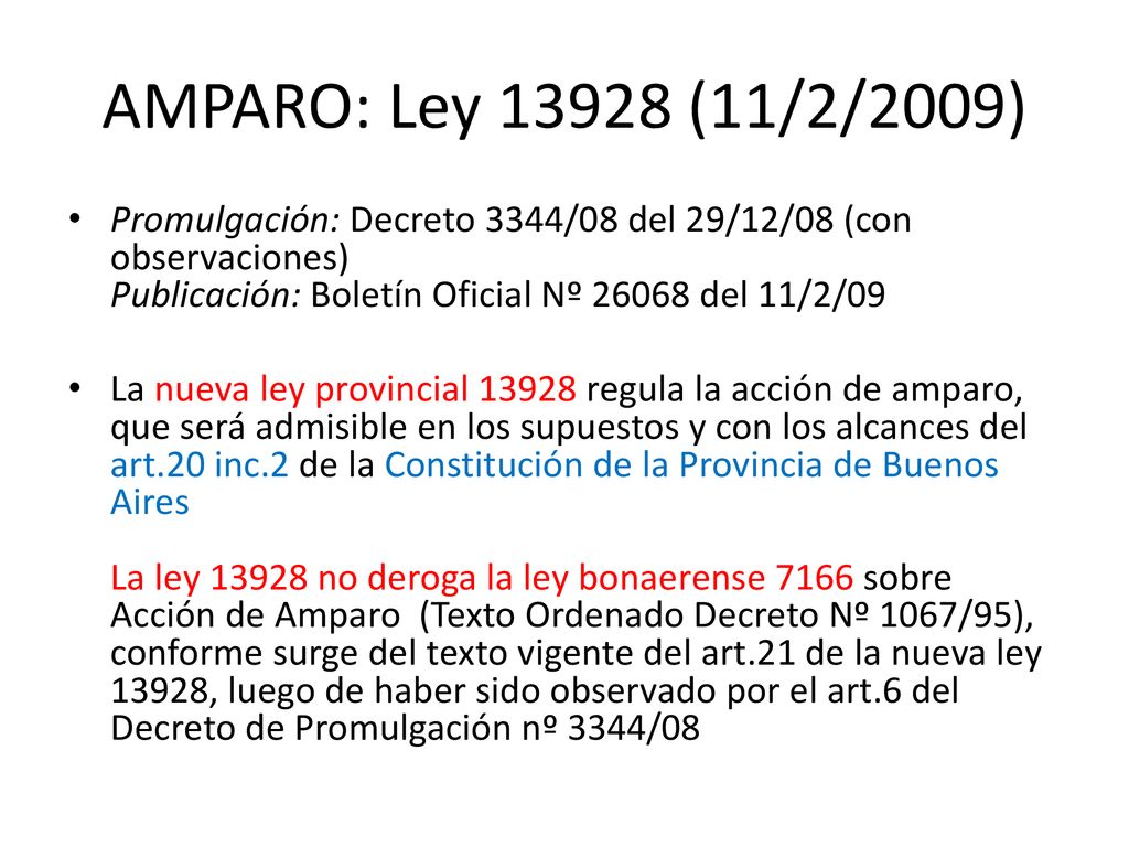AMPARO: Ley (11/2/2009) Promulgación: Decreto 3344/08 del 29/12/08 (con observaciones) Publicación: Boletín Oficial Nº del 11/2/09.