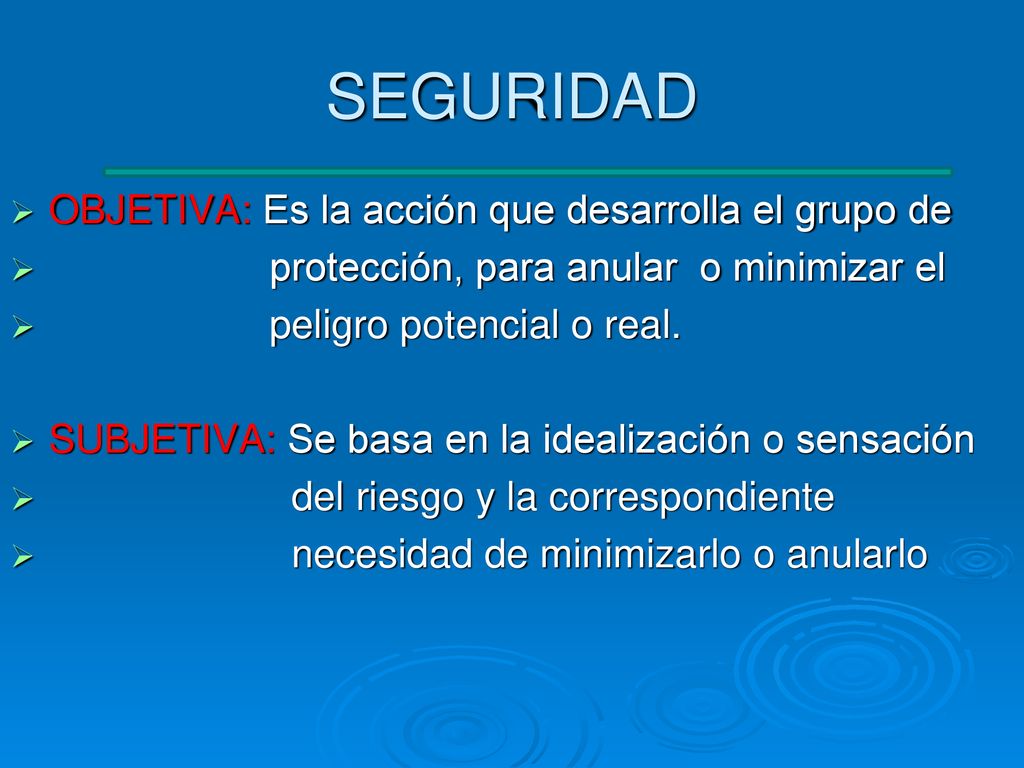 SEGURIDAD OBJETIVA: Es la acción que desarrolla el grupo de