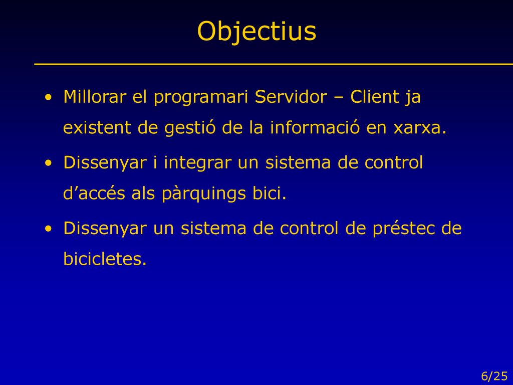 Objectius Millorar el programari Servidor – Client ja existent de gestió de la informació en xarxa.