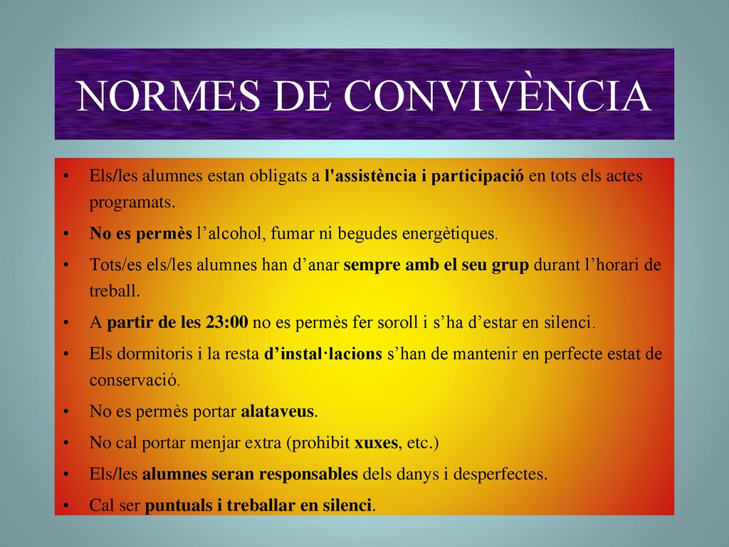 NORMES DE CONVIVÈNCIA Els/les alumnes estan obligats a l assistència i participació en tots els actes programats.