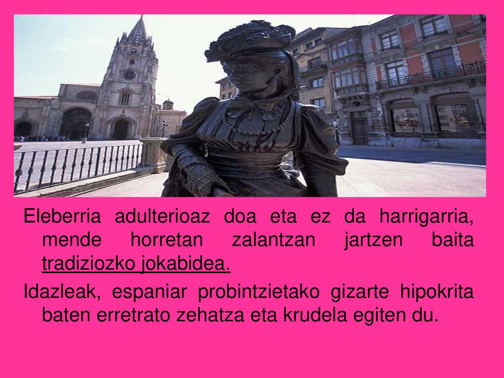 Eleberria adulterioaz doa eta ez da harrigarria, mende horretan zalantzan jartzen baita tradiziozko jokabidea.