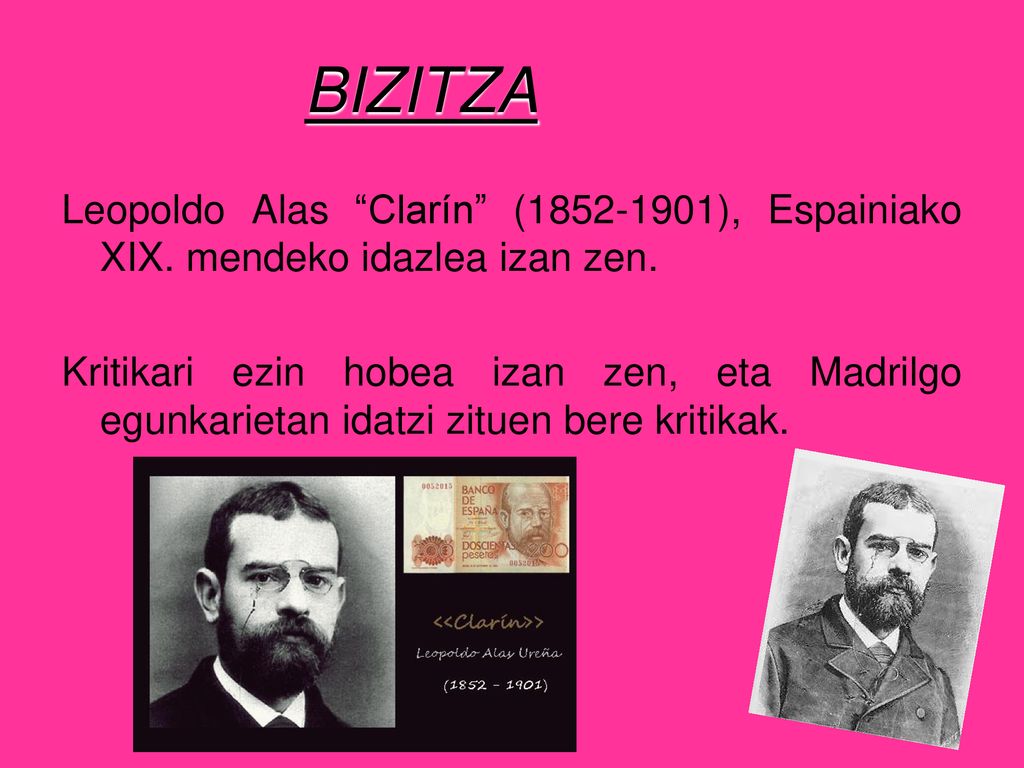 BIZITZA Leopoldo Alas Clarín ( ), Espainiako XIX. mendeko idazlea izan zen.