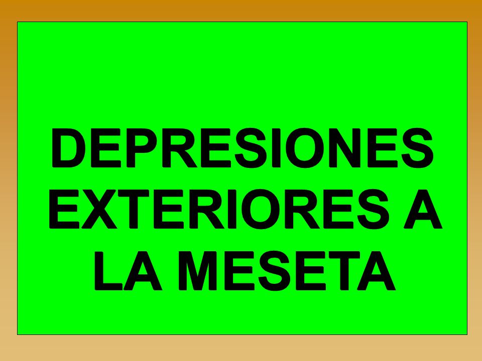 DEPRESIONES EXTERIORES A LA MESETA