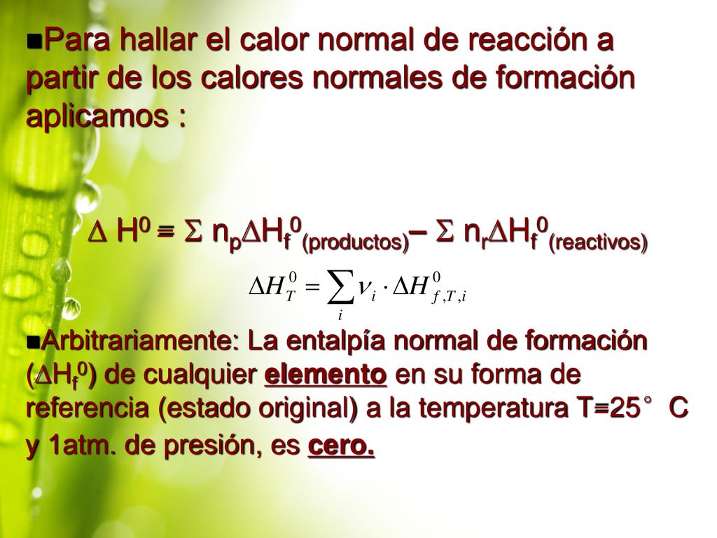  H0 =  npHf0(productos)–  nrHf0(reactivos)