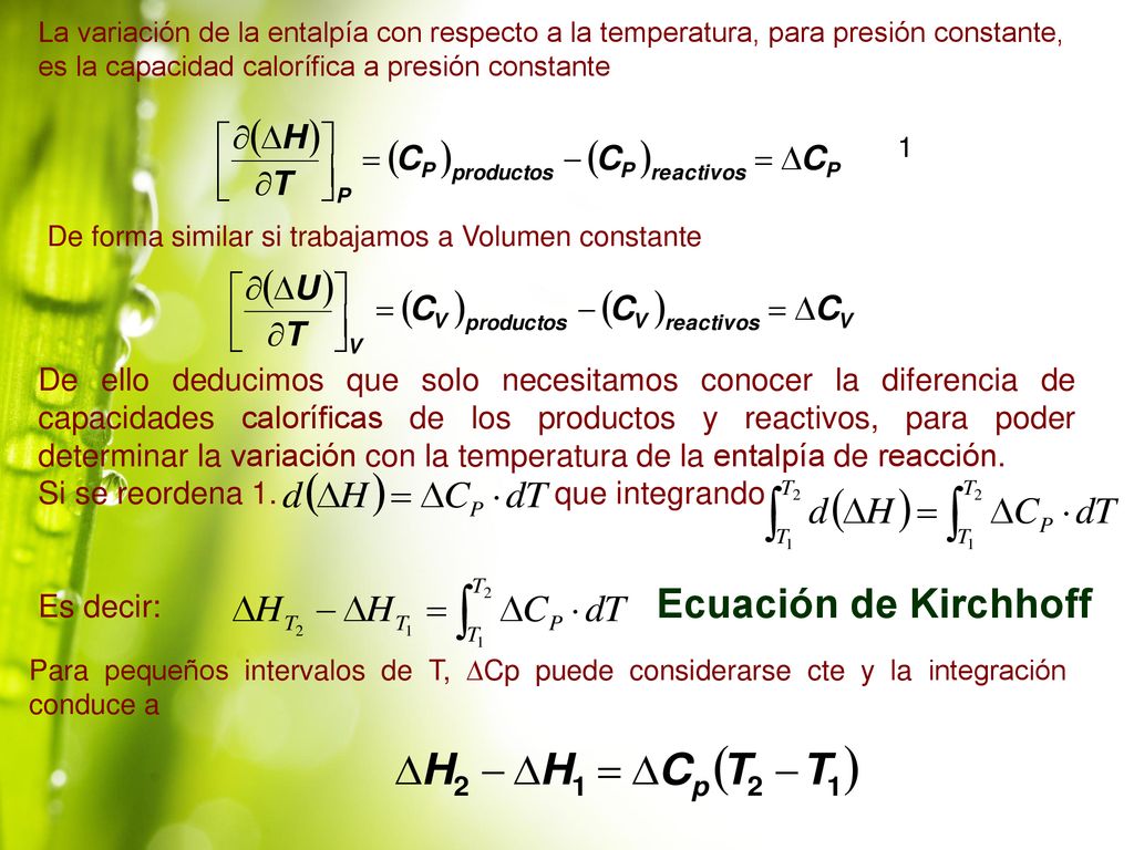 La variación de la entalpía con respecto a la temperatura, para presión constante, es la capacidad calorífica a presión constante
