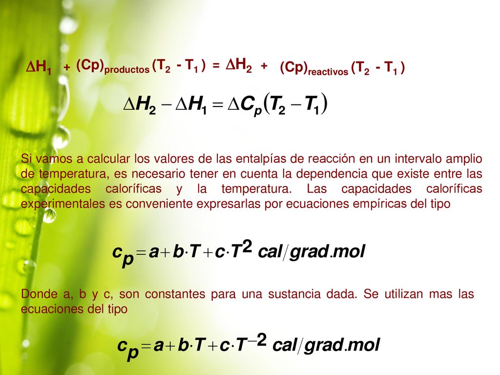 DH2 DH1 (Cp)productos (T2 - T1 ) (Cp)reactivos (T2 - T1 ) = + +