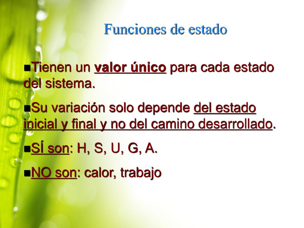Funciones de estado Tienen un valor único para cada estado del sistema.