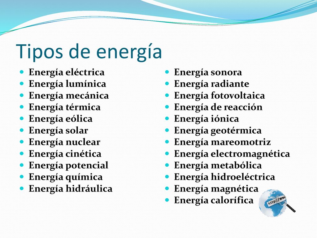 Tipos de energía Energía eléctrica Energía lumínica Energía mecánica