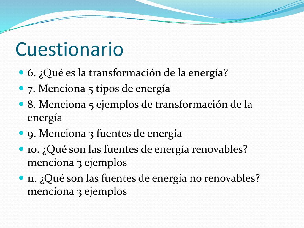 Cuestionario 6. ¿Qué es la transformación de la energía