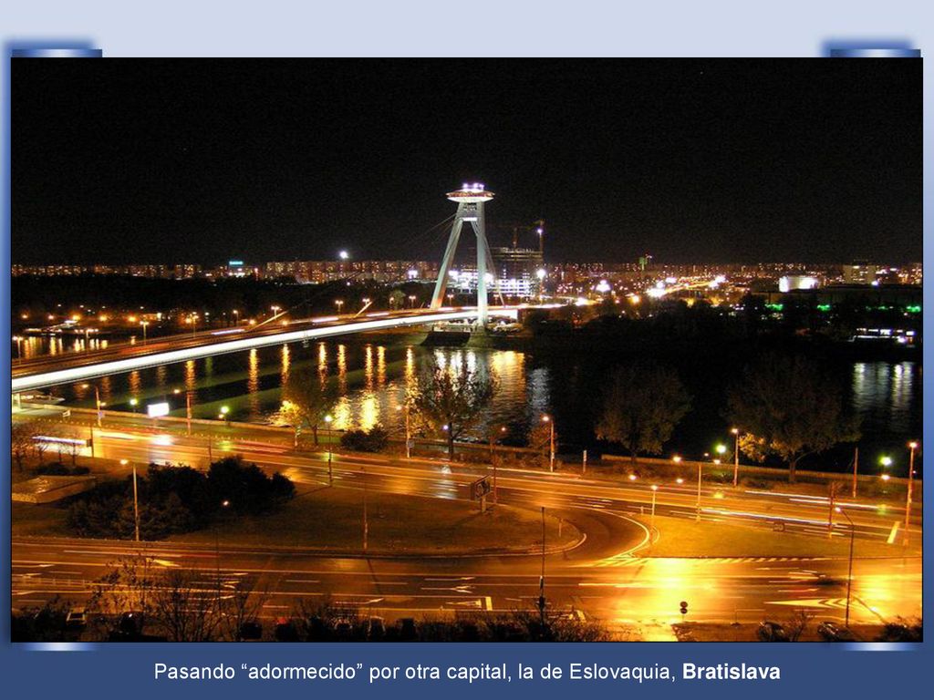 Pasando adormecido por otra capital, la de Eslovaquia, Bratislava