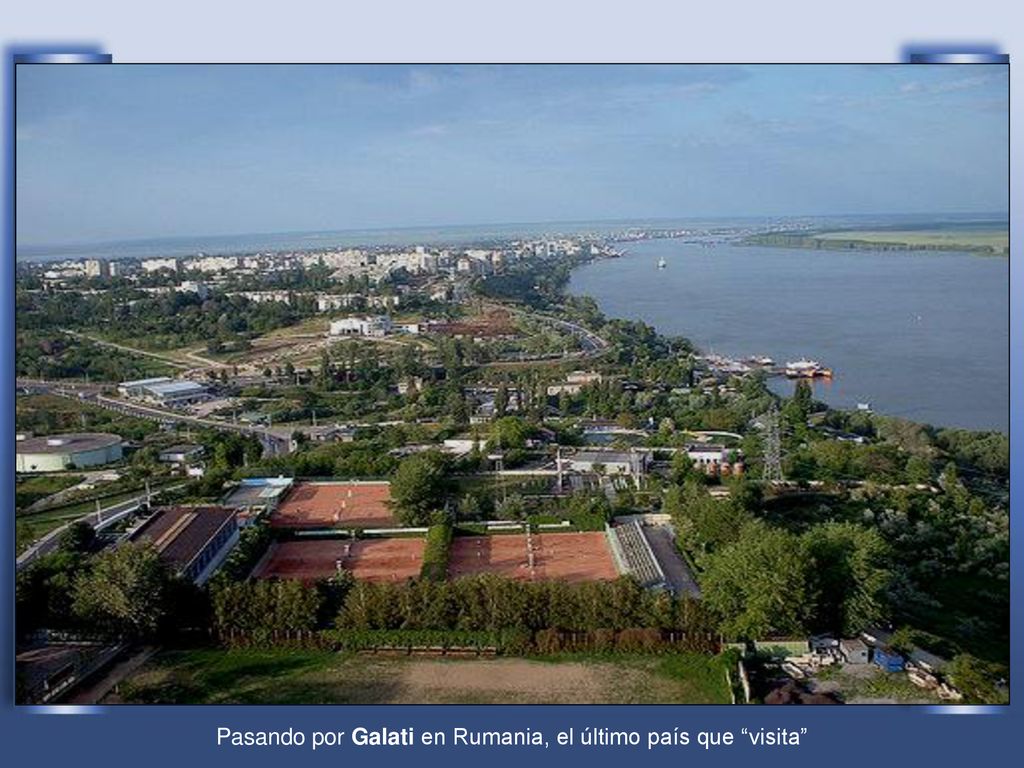 Pasando por Galati en Rumania, el último país que visita