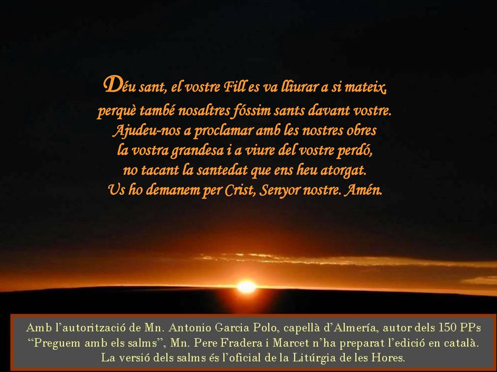 Déu sant, el vostre Fill es va lliurar a si mateix,