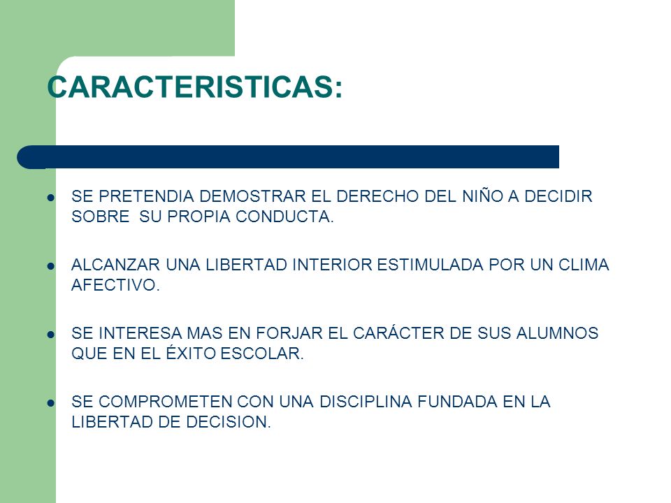 CARACTERISTICAS: SE PRETENDIA DEMOSTRAR EL DERECHO DEL NIÑO A DECIDIR SOBRE SU PROPIA CONDUCTA.