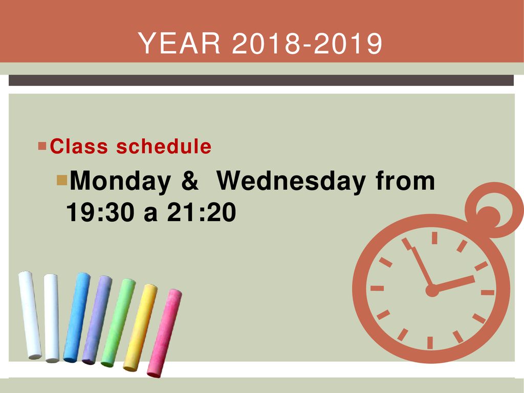Year Class schedule Monday & Wednesday from 19:30 a 21:20