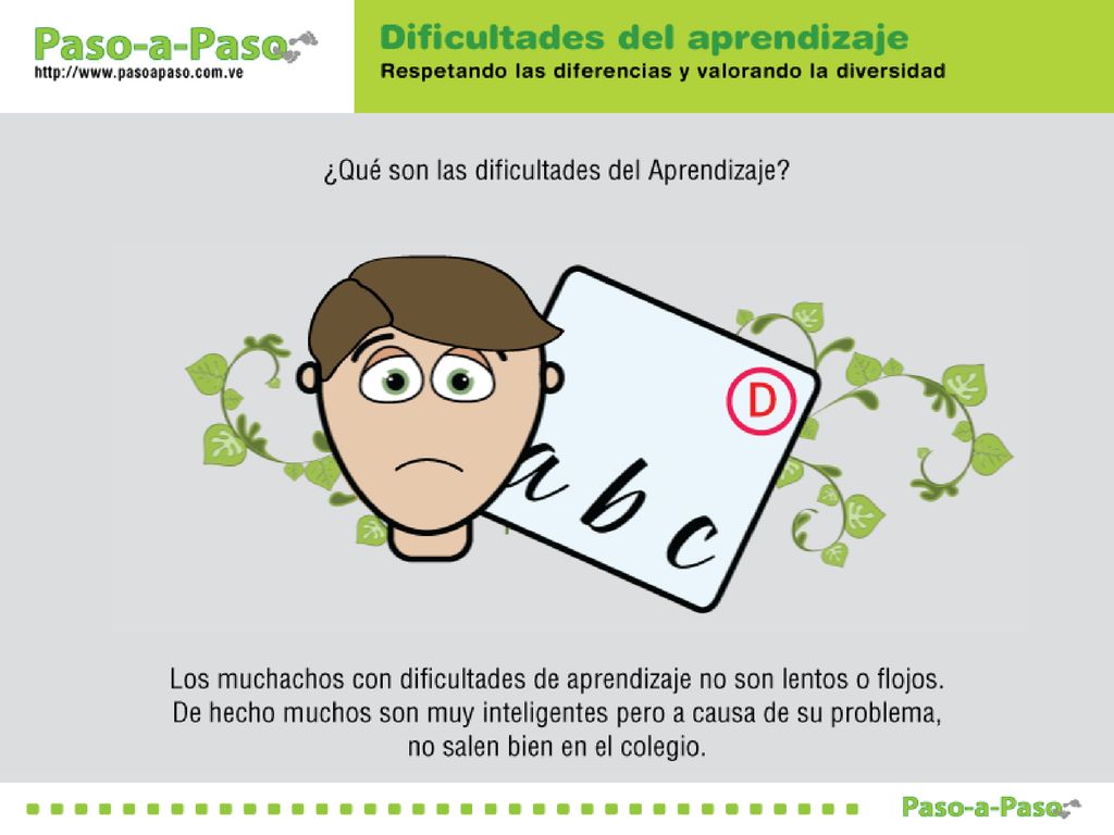 - Los muchachos con dificultades de aprendizaje no son lentos o flojos