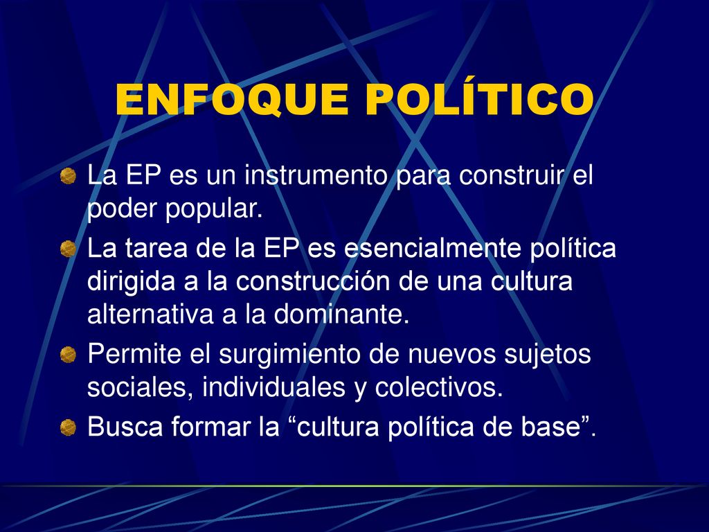 ENFOQUE POLÍTICO La EP es un instrumento para construir el poder popular.