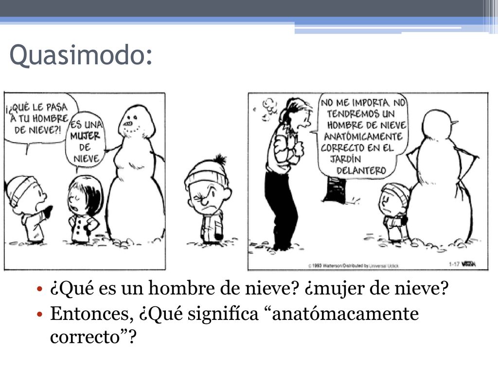 Quasimodo: ¿Qué es un hombre de nieve ¿mujer de nieve