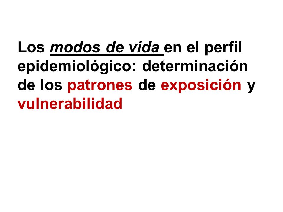 Los modos de vida en el perfil epidemiológico: determinación de los patrones de exposición y vulnerabilidad