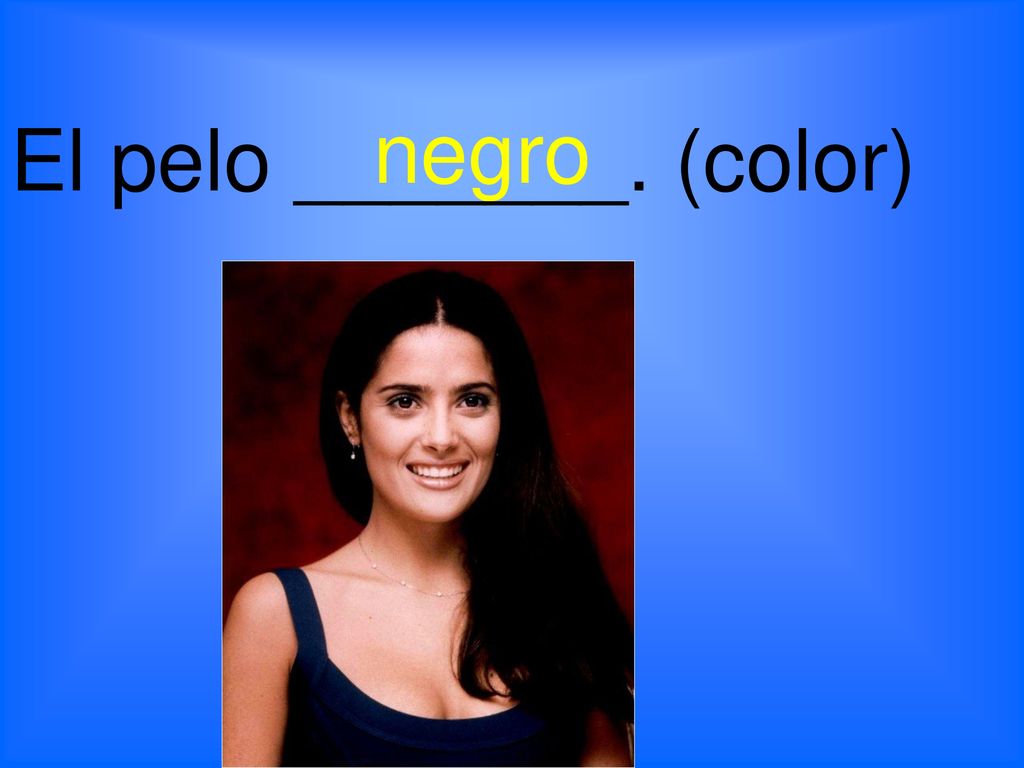 negro El pelo _______. (color)