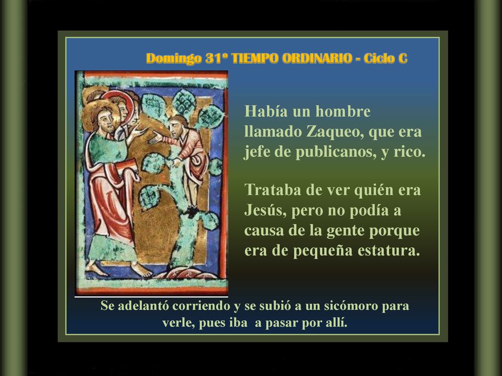 Había un hombre llamado Zaqueo, que era jefe de publicanos, y rico.