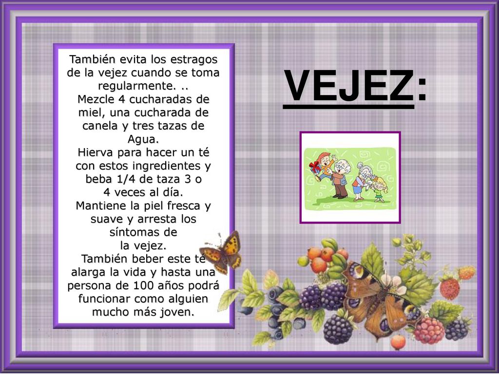 También evita los estragos de la vejez cuando se toma regularmente