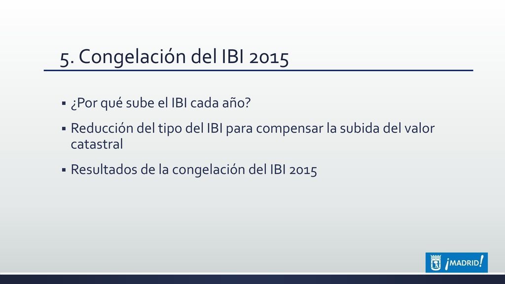 5. Congelación del IBI 2015 ¿Por qué sube el IBI cada año