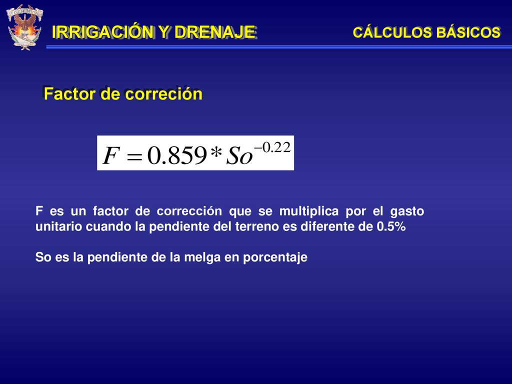 IRRIGACIÓN Y DRENAJE Factor de correción CÁLCULOS BÁSICOS