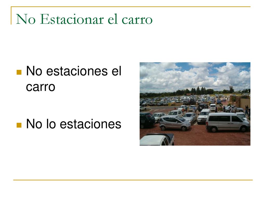 No Estacionar el carro No estaciones el carro No lo estaciones