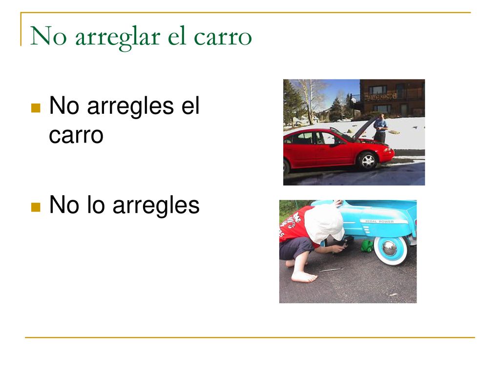 No arreglar el carro No arregles el carro No lo arregles