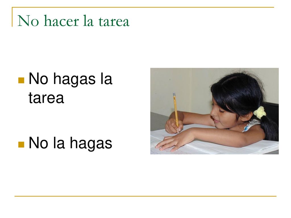 No hacer la tarea No hagas la tarea No la hagas