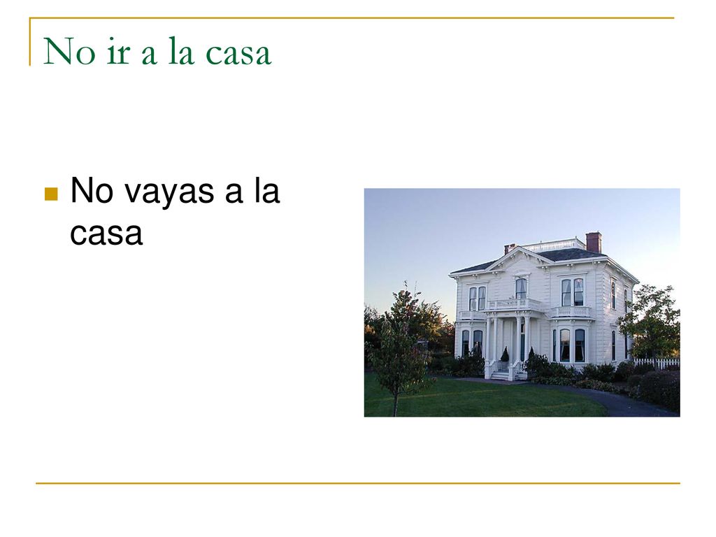 No ir a la casa No vayas a la casa