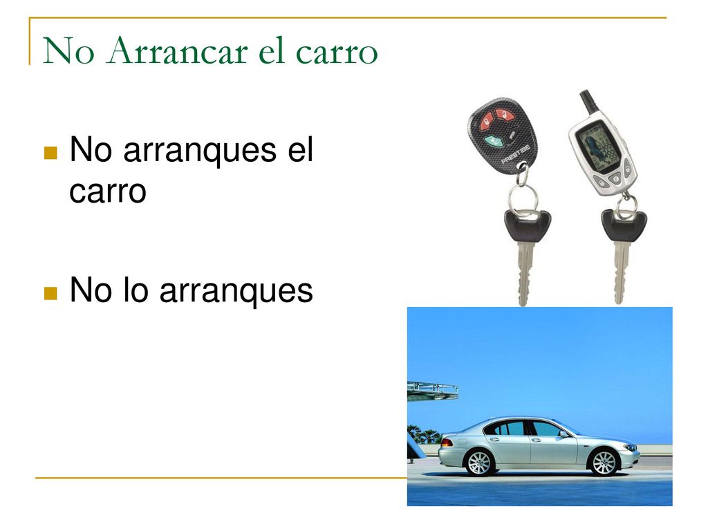 No Arrancar el carro No arranques el carro No lo arranques