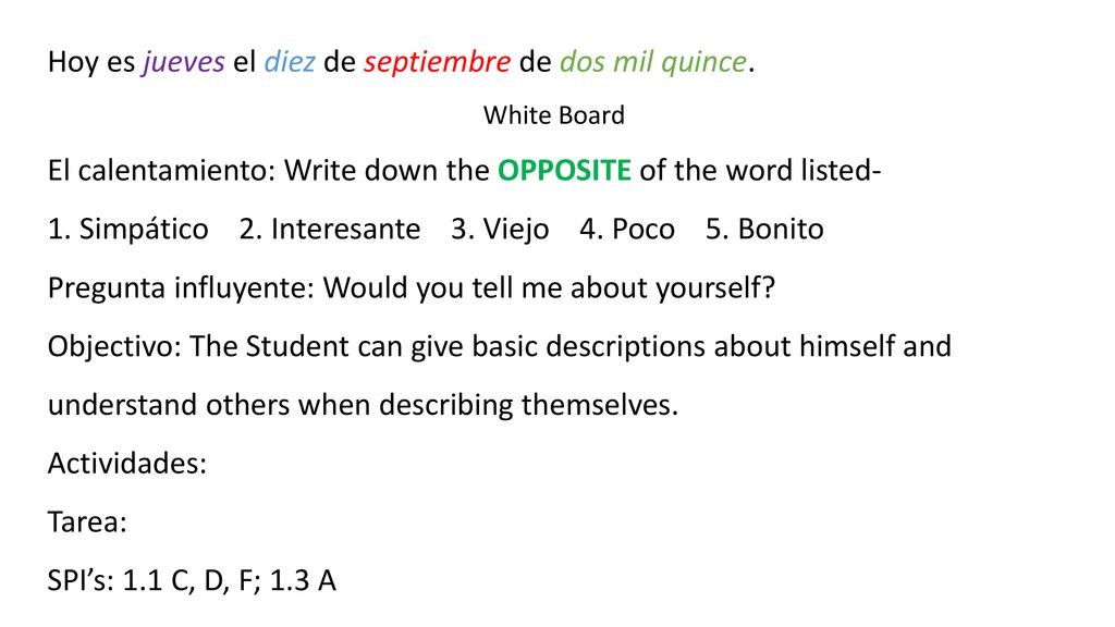 Hoy es jueves el diez de septiembre de dos mil quince.