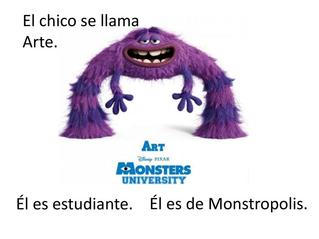 El chico se llama Arte. Él es estudiante. Él es de Monstropolis.