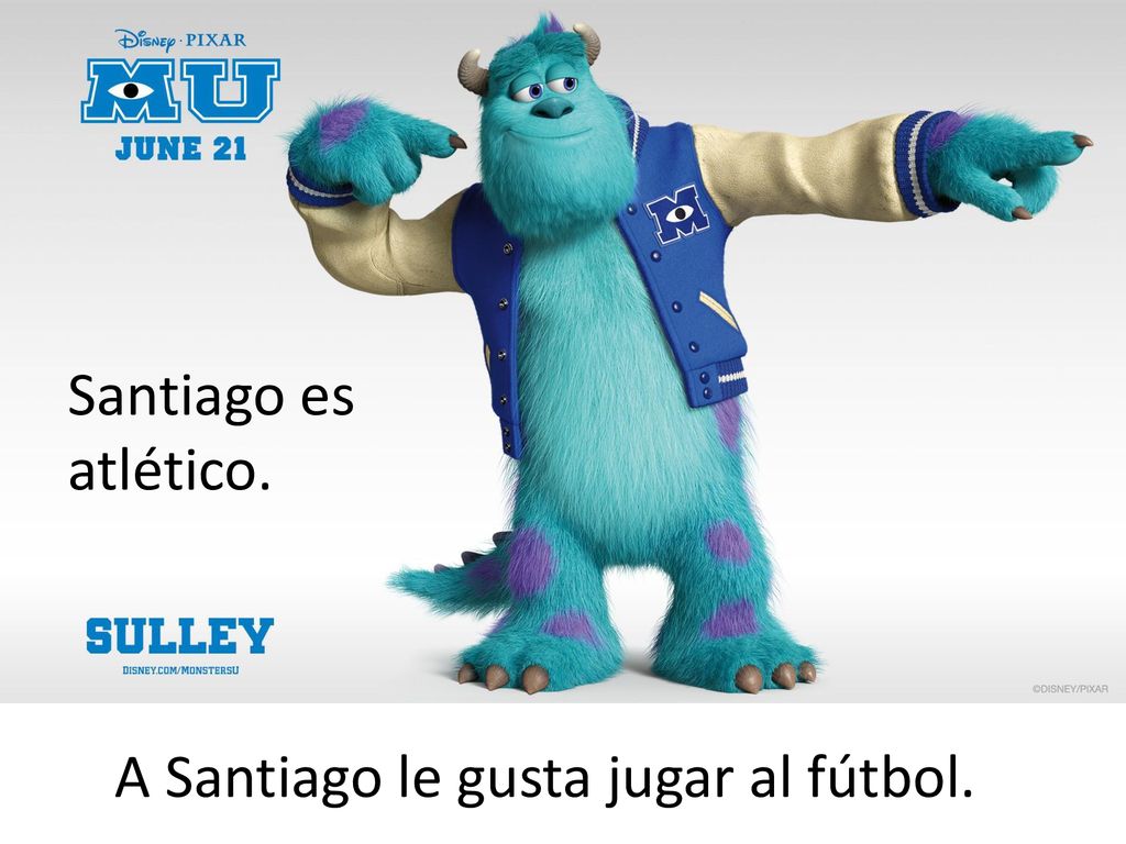 Santiago es atlético. A Santiago le gusta jugar al fútbol.