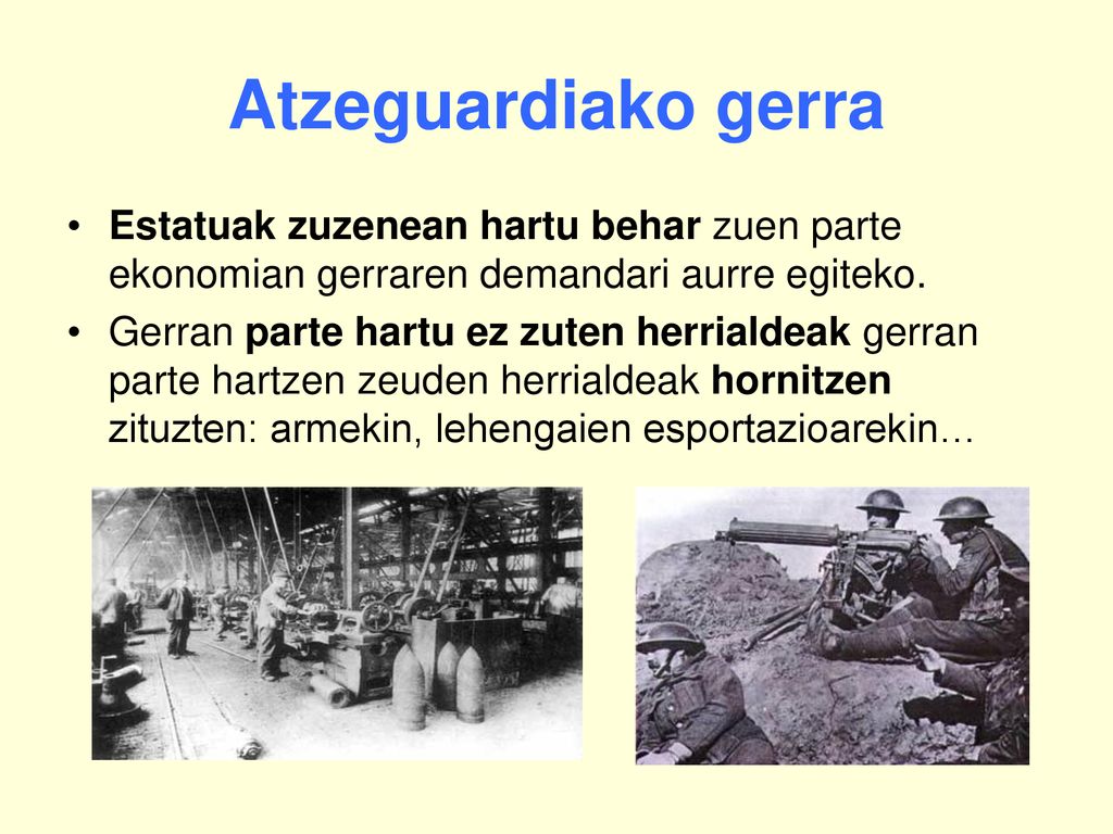 Atzeguardiako gerra Estatuak zuzenean hartu behar zuen parte ekonomian gerraren demandari aurre egiteko.