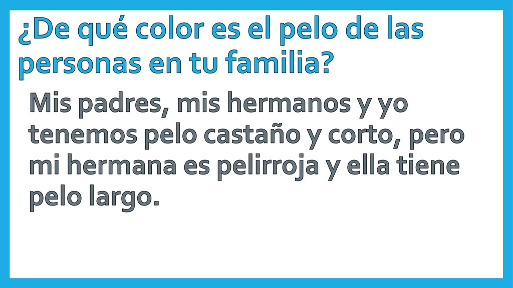 ¿De qué color es el pelo de las personas en tu familia