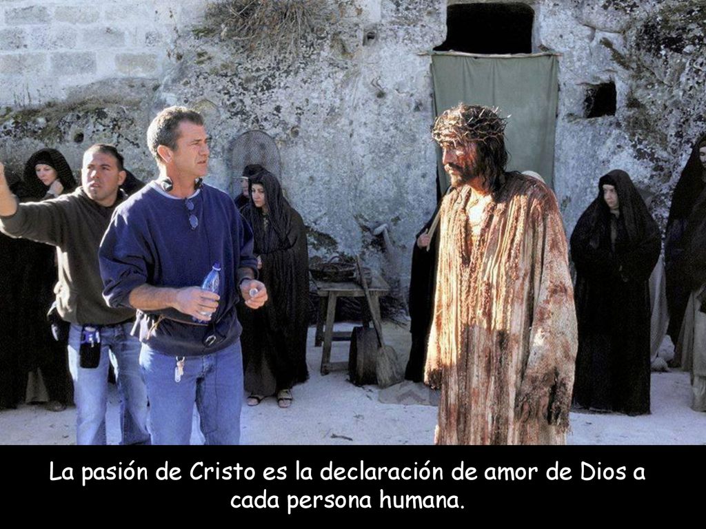 La pasión de Cristo es la declaración de amor de Dios a cada persona humana.