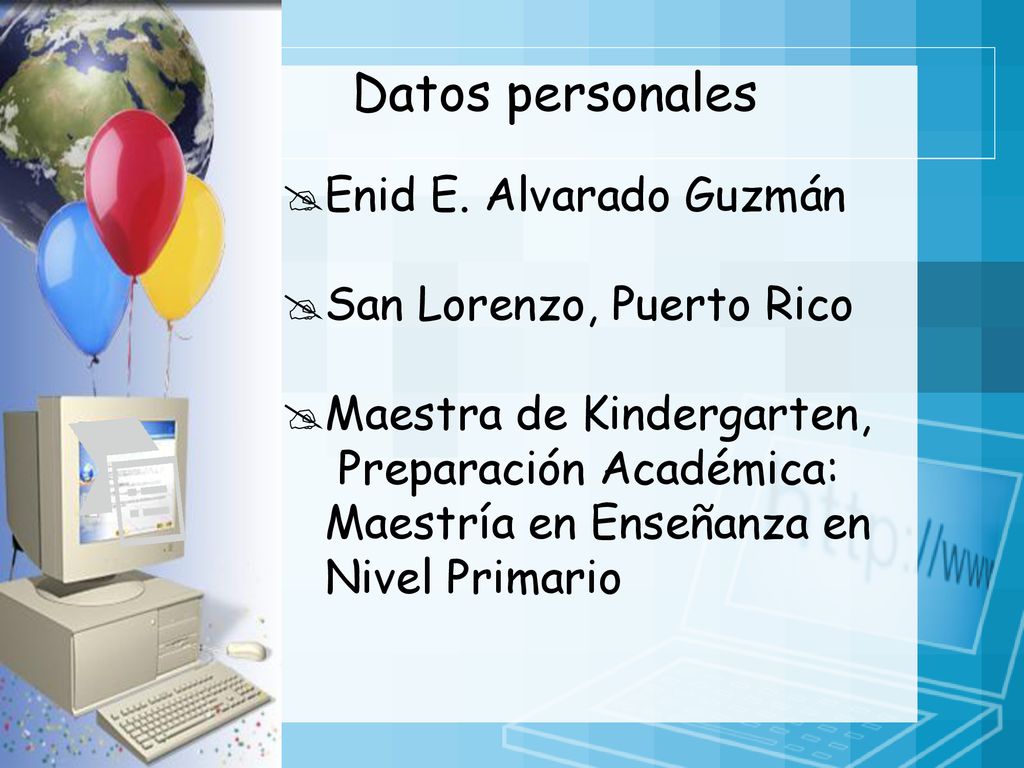 Datos personales Enid E. Alvarado Guzmán San Lorenzo, Puerto Rico