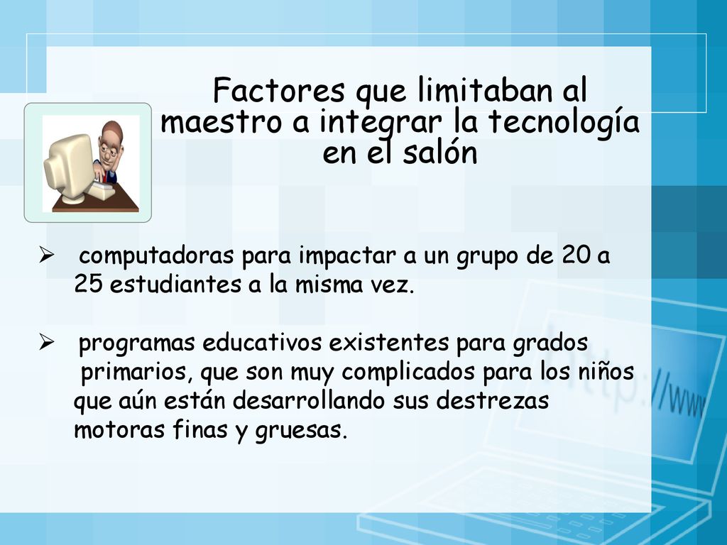Factores que limitaban al maestro a integrar la tecnología en el salón