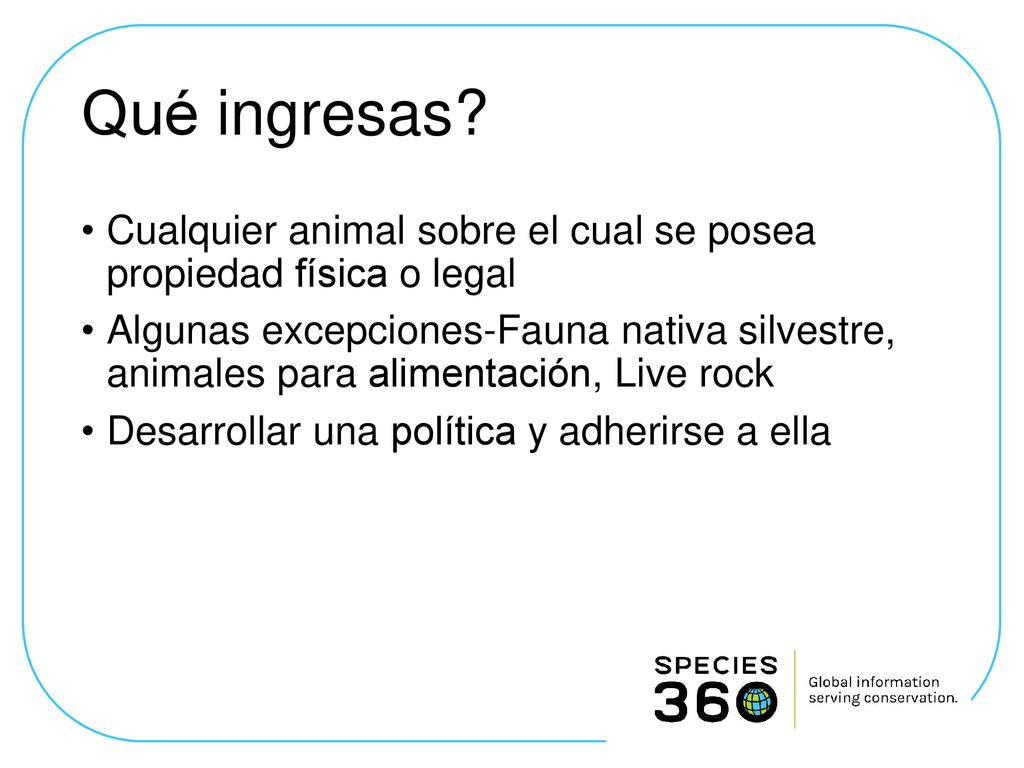 Qué ingresas Cualquier animal sobre el cual se posea propiedad física o legal.