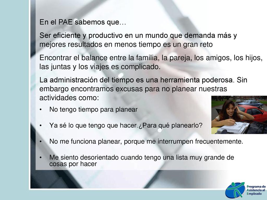 En el PAE sabemos que… Ser eficiente y productivo en un mundo que demanda más y mejores resultados en menos tiempo es un gran reto.
