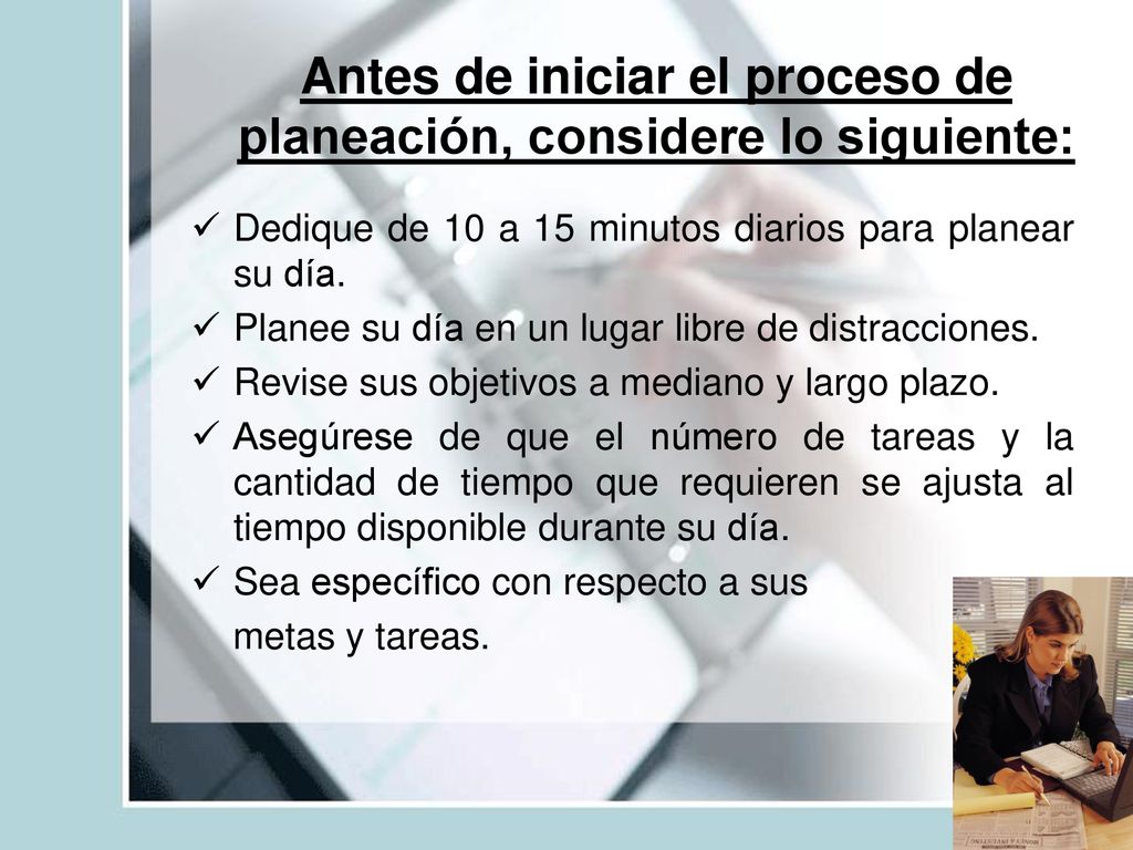 Antes de iniciar el proceso de planeación, considere lo siguiente: