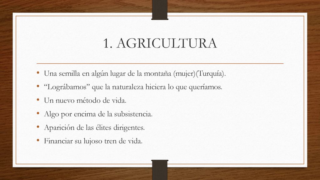 1. AGRICULTURA Una semilla en algún lugar de la montaña (mujer)(Turquía). Lográbamos que la naturaleza hiciera lo que queríamos.