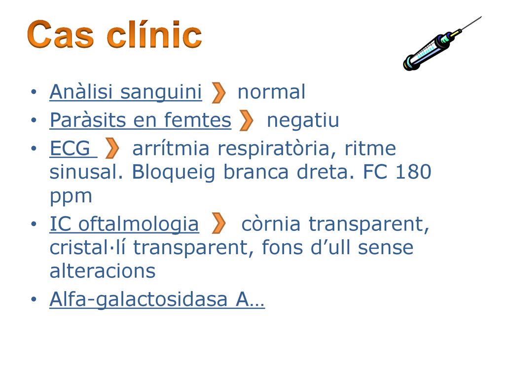 Cas clínic Anàlisi sanguini normal Paràsits en femtes negatiu